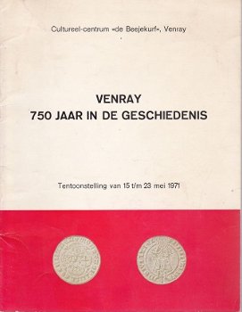 Venray 750 jaar in de geschiedenis. Tentoonstelling 15-23 mei 1971, Beejekurf Venray - 1