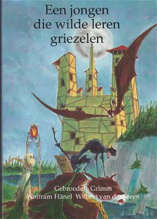 EEN JONGEN DIE WILDE LEREN GRIEZELEN - Gebroeders Grimm