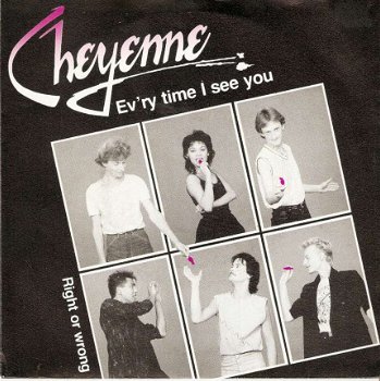 singel Cheyenne - Ev’ry time I see you / Right or wrong - 1