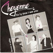 singel Cheyenne - Ev’ry time I see you / Right or wrong