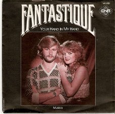 singel Fantastique - Your hand in my hand /Musica