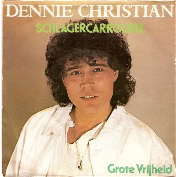 singel Dennie Christian - Schlagercarrousel / Grote vrijheid - 1