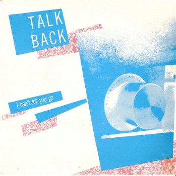 singel Talk Back - I can’t let you go / Was I right - 1