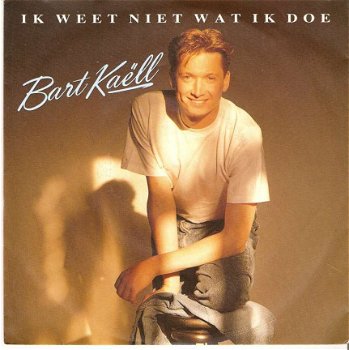 singel Bart Kaëll - Ik weet niet wat ik doe / instrumentaal - 1