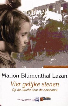 Marion Blumenthal Lazan - Vier Gelijke Stenen - Op De Vlucht Voor De Holocaust - 1