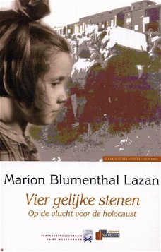 Marion Blumenthal Lazan  -  Vier Gelijke Stenen - Op De Vlucht Voor De Holocaust
