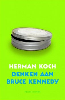 Herman Koch  -  Denken Aan Bruce Kennedy
