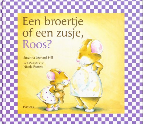 EEN BROERTJE OF EEN ZUSJE, ROOS? - Susanna Leonard Hill - nr. 1