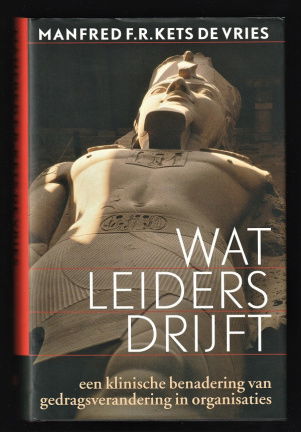 WAT LEIDERS DRIJFT - Klinische benadering van gedragsverandering in organisaties - nr. 1