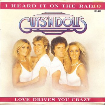 singel Guys and Dolls - I heard it on the radio / Love drive you crazy - 1