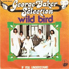 singel George Baker selection - Wild bird /If you understand
