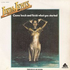 singel Linda Lewis - Come back and finish what you started / my love is here to stay