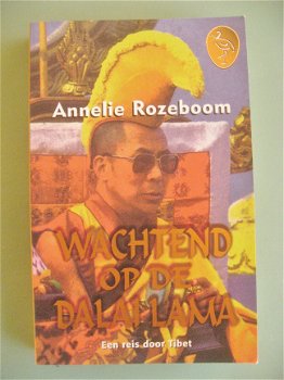 A. Rozeboom - Wachtend op de Dalai Lama, een reis door Tibet - 1
