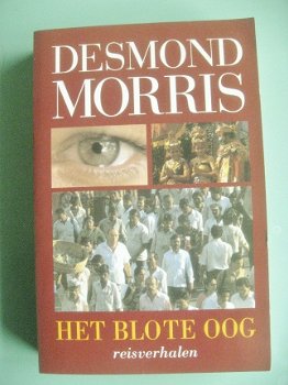 Desmond Morris - Het blote oog, reisverhalen - 1