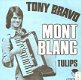 singel Tony Bravo - Mont Blanc / Tulips - 1 - Thumbnail