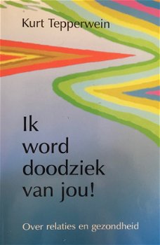 Ik word doodziek van jou, Kurt Tepperwein - 1