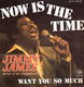 Jimmy James & The Vagabonds : Now is the time (1976) - 1 - Thumbnail