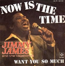 Jimmy James & The Vagabonds : Now is the time (1976)