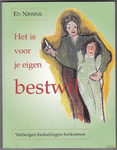 Ed Nissink: Het is voor je eigen bestwil