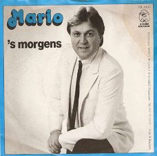 singel Mario - ’S morgens / Kom zing met mij (gesigneerd)