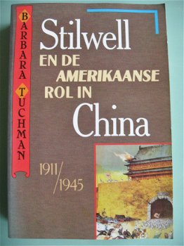 Barbara Tuchman - Stillwell en de Amerikaanse rol in China 1911-1945 - 1