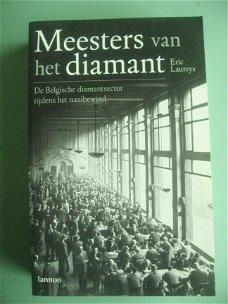 Eric Laureys  Meesters van het diamant, de Belgische diamantsector tijdens het nazibewind