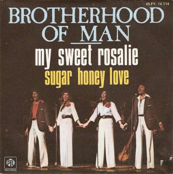 singel Brotherhood of Man - My sweet Rosalie / Sugar honey love - 1