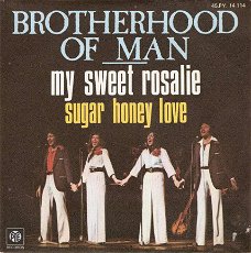 singel Brotherhood of Man - My sweet Rosalie / Sugar honey love