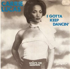 singel Carrie Lucas - I gotta keep dancin’ / what’s the question