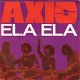 Axis : Ela Ela (1972) - 1 - Thumbnail