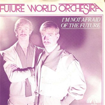 singel Future World Orchestra - I’m not afraid of the future / just for you - 1