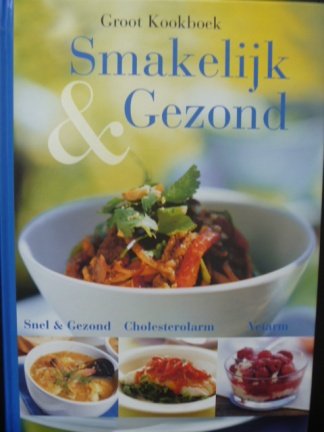 Smakelijk & gezond - cholesterolarm - vetarm - nr. 1
