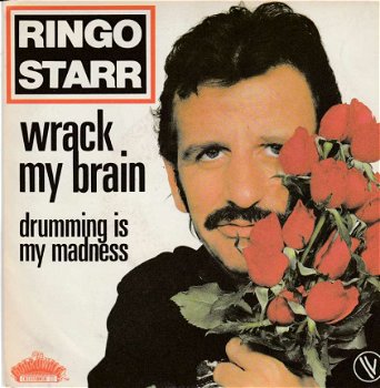 singel Ringo Starr - Wrack my brain / Drumming is my madness - 1