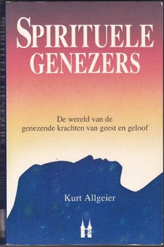 Kurt Allgeier: Spirituele genezers - 1