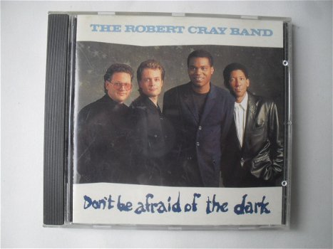 The Robert Cray band Don,t be afraid in the dark - 1
