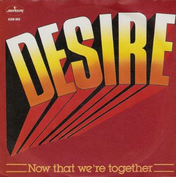 singel Desire - Now that we’re together / now that we’re together (Ron la Costa) - 1