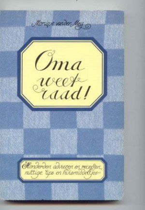 Oma weet raad! - Monique van der Mey - nr. 1