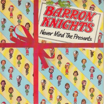 KERSTSINGLE * Barron nights - Never Mind The Presents * GREAT BRITAIN 7