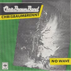 KERSTSINGLE * Chris Braun Band - Chrisbaumbrennt * Germany 7"