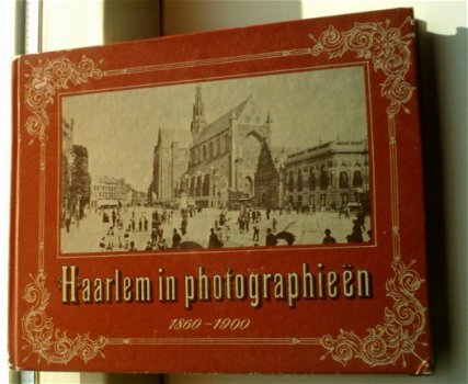 Haarlem in photographieën 1860-1900(Mr. H.C. Wieringa). - 1