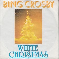 KERSTSINGLE *  BING CROSBY * WHITE CHRISTMAS * GERMANY 7" *