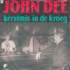 KERSTSINGLE * John Dee  - Kerstmis in de Kroeg * HOLLAND 7"