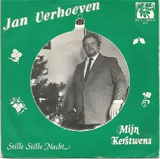 Jan Verhoeven ‎– Mijn Kerstwens /  Stille Stille Nacht (1982