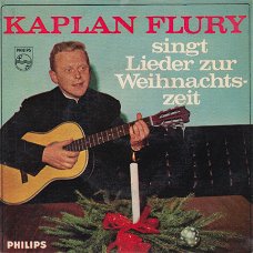 KERSTSINGLE * KAPLAN FLURY - LIEDER ZUR WEIHNACHTSZEIT * GERMANY 7"