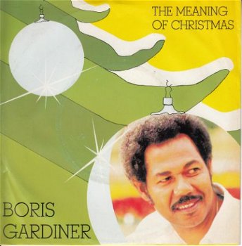 KERSTSINGLE *BORIS GARDINER * THE MEANING OF CHRISTMAS * DENMARK 7