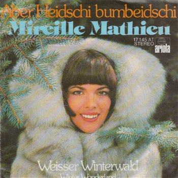 KERSTSINGLE * MIREILLE MATHIEU - ABER HEIDSCHI BUMBEIDSCHI * GERMANY 7