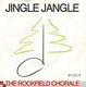 KERSTSINGLE * THE ROCKFIELD CHORALE * JINGLE JANGLE * GERMANY 7