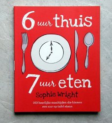 6 Uur thuis - 7 Uur eten Sophie Wright