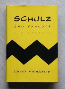 Schulz and Peanuts a biography David Michaelis - 1
