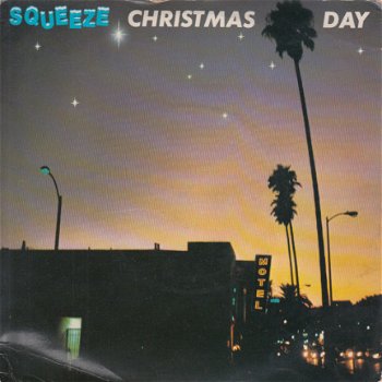 KERSTSINGLE * SQUEEZE - CHRISTMAS DAY * GREAT BRITAIN 7' - 1